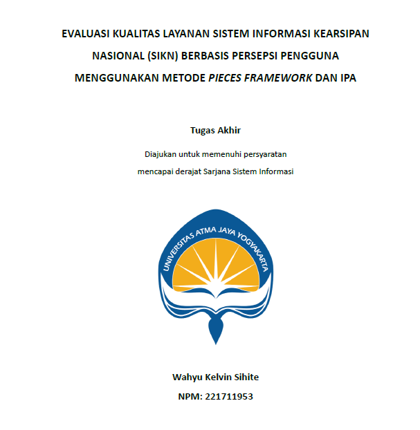 Evaluasi Kualitas Layanan Sistem Informasi Kearsipan Nasional (SIKN) Berbasis Persepsi Pengguna Menggunakan PIECES Framework dan IPA